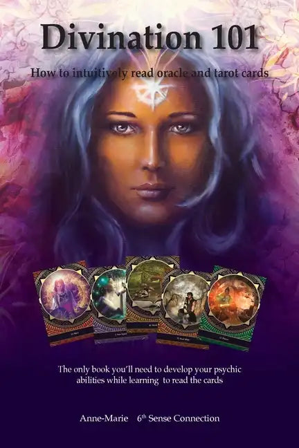 Divination 101 How To Intuitively Read Cards: Divination 101 is the only book you need to learn how to read tarot and oracle cards intuitively-exercis - Paperback